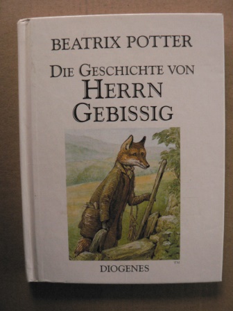 Potter, Beatrix/Schmölders, Claudia (Übersetz.)  Die Geschichte von Herrn Gebissig 