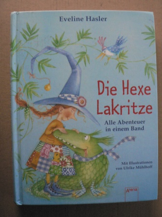 Hasler, Eveline/Mühlhoff, Ulrike (Illustr.)  Die Hexe Lakritze - Alle Abenteuer in einem Band 
