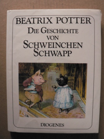 Potter, Beatrix/Schmölders, Claudia (Übersetz.)  Die Geschichte von Schweinchen Schwapp 