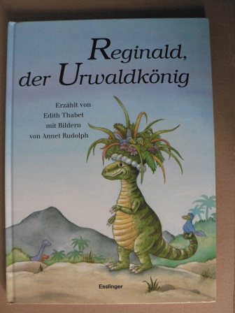 Thabet, Edith/Rudolph, Annet (Illustr.)  Reginald, der Urwaldkönig 