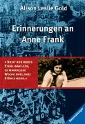 Gold, Alison Leslie  Erinnerungen an Anne Frank. Limitierte Sonderausgabe Nicht nur Annes Stuhl war leer, es waren jede Woche zwei, drei Stühle mehr 
