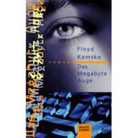 Kemske, Floyd  Das Megabyte- Auge. (Tb) 