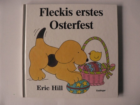 Hill, Eric/Hardenberg, Werner (Übersetz.)  Fleckis erstes Osterfest. Ein Aufklapp-Buch 