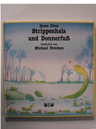 Piers, Helen/Foreman, Michael (Illustr.)  Strippenhals und Donnerfuß 