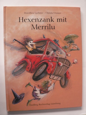 Lachner, Dorothea/Unzner, Christa (Illustr.)  Hexenzank mit Merrilu 