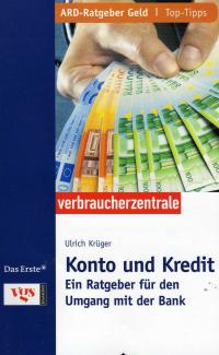 Krüger, Ulrich  Konto und Kredit. Ein Ratgeber für den Umgang mit der Bank. 