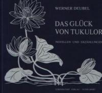 Deubel , Werner  Das Glück von Tukulor - Novellen und Erzählungen 