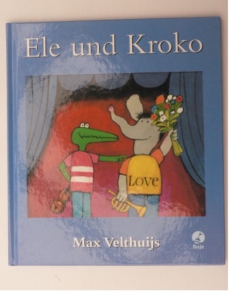 Velthuijs, Max/Blume, Uli (Übersetz.)  Ele und Kroko 