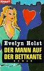 Holst, Evelyn  Der Mann auf der Bettkante. (Tb) 