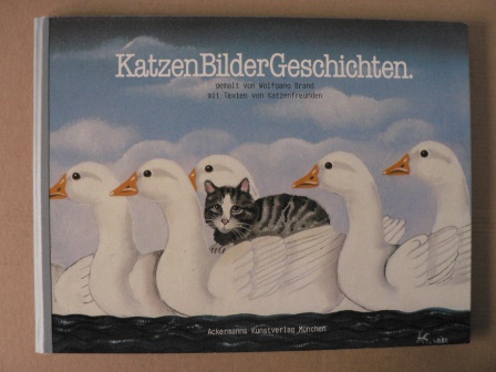 Wolfgang Brand (Illustr.)/Barnara Senst (Texte)  KatzenBilderGeschichten. Mit Texten von Katzenfreunden! 