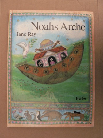Jane Ray/Heilwig, Huber (Übersetz.)  Noahs Arche 