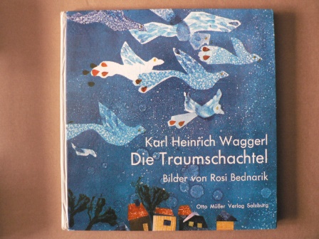 Karl Heinrich Waggerl/Rosi Bednarik (Illustr.)  Die Traumschachtel 