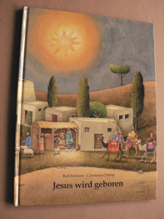 Krenzer, Rolf/Droop, Constanza (Illustr.)  Jesus wird geboren - Ein Kinderbibelbuch 