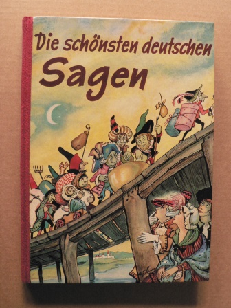Gustl Koch (Text)/Alfred Seidel  Die schönsten deutschen Sagen 