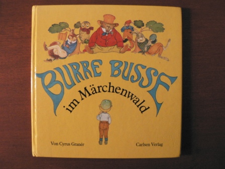 Cyrus Granér/Louis Moe (Illustr.)/Einar Schlereth (Übersetz.)  Burre Busse im Märchenwald 