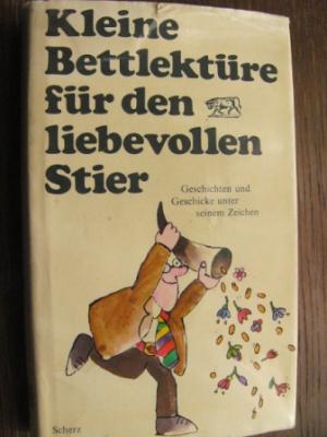 Katharina Steiner ( Hrsg.)  Kleine Bettlektüre für den liebevollen Stier 