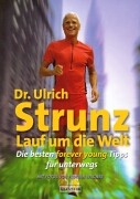 Strunz, Ulrich  Lauf um die Welt. Die besten forever young Tipps für unterwegs. 