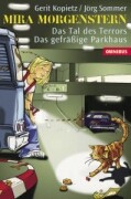 Kopietz, Gerit / Sommer, Jörg  Mira Morgenstern. Das Tal des Terrors / Das gefräßige Parkhaus. (Ab 10 J.). 
