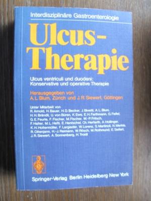 Blum, Andre Ludwig Prof. Dr.; Siewert, J. R. Prof. Dr.  Ulcus-Therapie (Interdisziplinäre Gastroenterologie).  Ulcus ventriculi & duodeni : Konservative & operative Therapie. 