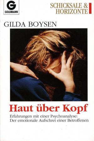 Gilda Boysen  Haut über Kopf. Erfahrungen mit einer Psychoanalyse: Der emotionale Aufschrei einer Betroffenen 