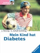 Herwig, Jürgen / Scholl-Schilling, Gabriele  Mein Kind hat Diabetes. 