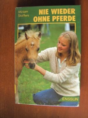 Miriam Stoffers  Nie wieder ohne Pferde 