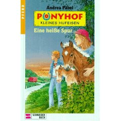 Pabel, Andrea  Ponyhof Kleines Hufeisen 08. Eine heiße Spur. (Ab 8 J.). 