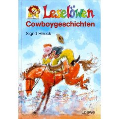 Sigrid Heuck  Leselöwen Cowboygeschichten. (Ab 7 J.). 