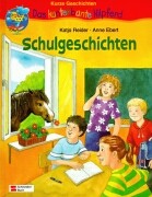Reider, Katja / Ebert, Anne  Schulgeschichten. (Ab 6 J.). 