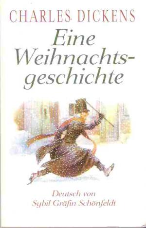 Charles Dickens  Eine Weihnachtsgeschichte. Deutsch von Sybil Gräfin Schönfeldt 