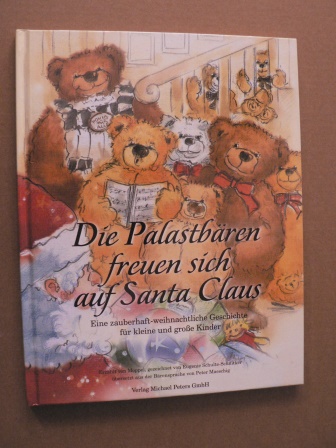Maeschig/ Peter/Schulte-Schnitker (Ill.)  Die Palastbären freuen sich auf Santa Claus. Eine Zauberhafte weihnachtliche Geschichte für kleine und große Kinder. 