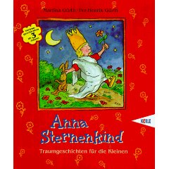 Gürth, Martina / Gürth, Per-Henrik  Anna Sternenkind. Traumgeschichten für die Kleinen. Vorlesegeschichten ab 3 Jahren. 
