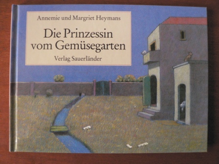 Annemie & Margriet Heymans  Die Prinzessin vom Gemüsegarten 