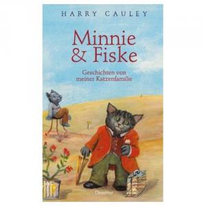 Cauley, Harry  Minnie & Fiske.  Geschichten von meiner Katzenfamilie 