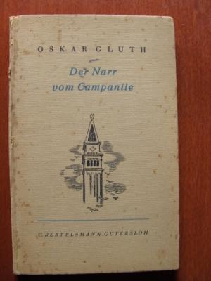 Oskar Gluth  Der Narr von Campanile. Erzählung 