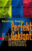 Ziegler, Reinhold  Perfekt Geklont 