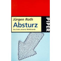 Jürgen Roth  Absturz. Das Ende unseres Wohlstands 