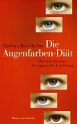 Rias-Bucher, Barbara  Die Augenfarben- Diät. Das neue Konzept für typgerechte Ernährung. 