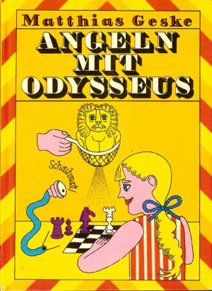 Matthias Geske/Hans Ticha (Illustr.)  Angeln mit Odysseus 
