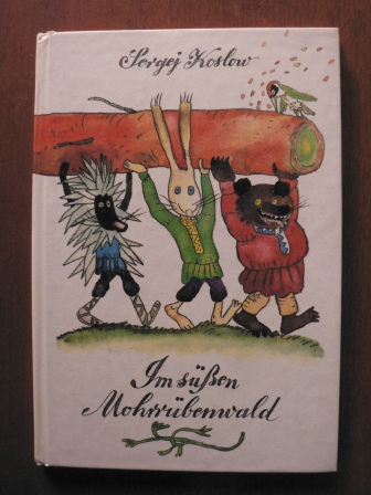 Sergej Koslow/Gerhard Rappus (Illustr.)  Im süßen Mohrrübenwald 