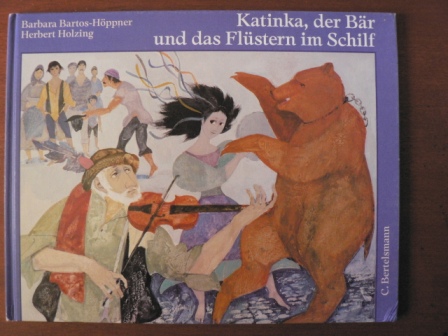Barbara Narto-Höppner/Herbert Holzing  Katinka, der Bär und das Flüstern im Schilf 