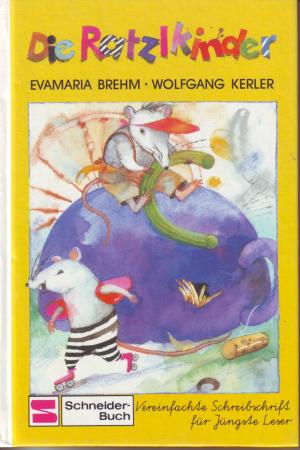 Brehm, Evamaria / Kerler, Wolfgang/Panosky, Charlotte (Illustr.)  Die Ratzlkinder. (Ab 6 J.). Vereinfachte Schreibschrift für Jüngste Leser. 