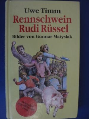 Uwe Timm/Gunnar Matysiak (Illustr.)  Rennschwein Rudi Rüssel. (Ab 10 J.). 