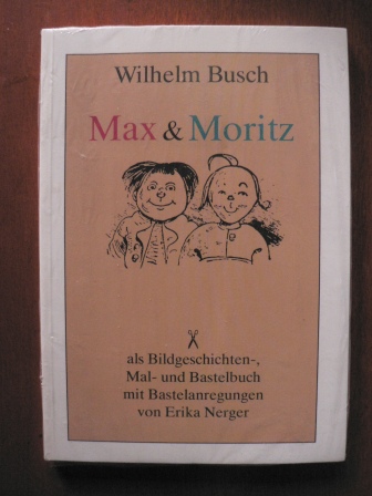 Wilhelm Busch/Erika Nerger  MAX & MORITZ als Bildgeschichten-, Mal- und Bastelbuch mit Bastelanregungen von Erika Nerger 