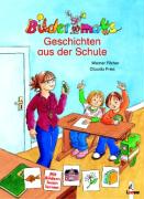 Fries, Claudia/Färber, Werner  Geschichten aus der Schule. Mit Bildern lesen lernen. 