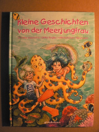 Veenstra, Simone/Rogler, Ulrike  Kleine Geschichten von der Meerjungfrau. 