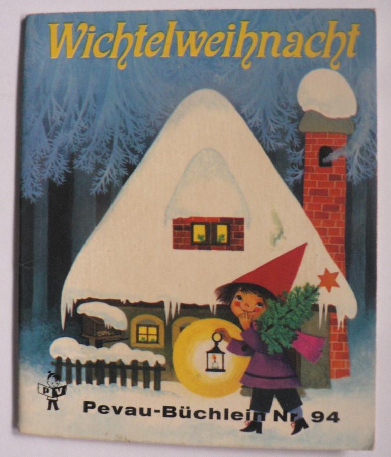 Felicitas Kuhn (Illustr.)  Wichtelweihnacht. Ein Weihnachtsmärchen. Pevau-Büchlein Nr. 94 