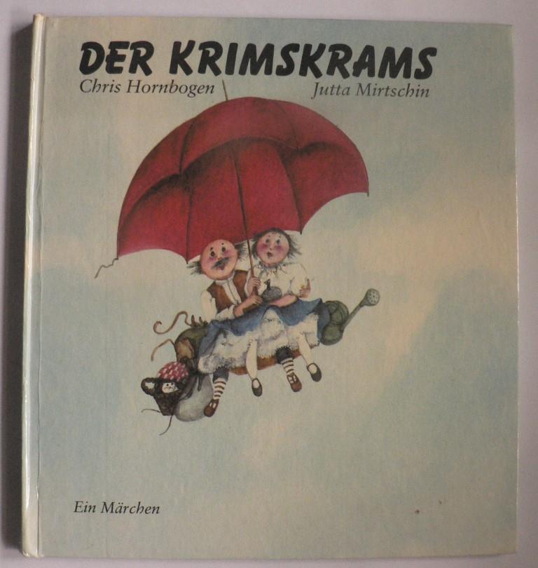 Chris Hornbogen/Jutta Mirtschin  Der Krimskrams. 
