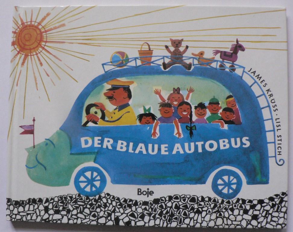 Krüss, James/Stich, Lisl (Illustr.)  Der blaue Autobus. Ein lustiges Bilderbuch vom blauen Autobus und dem schwarzen Pudel Ottokar 