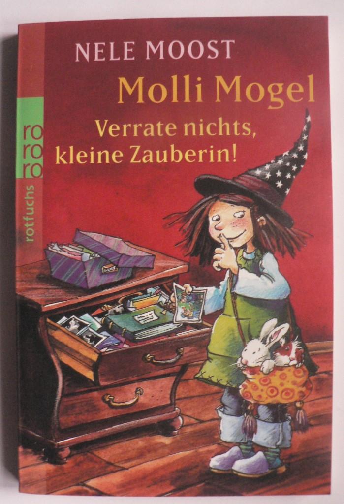 Moost, Nele/Völker, Kerstin  Molli Mogel. Verrate nichts, kleine Zauberin! 